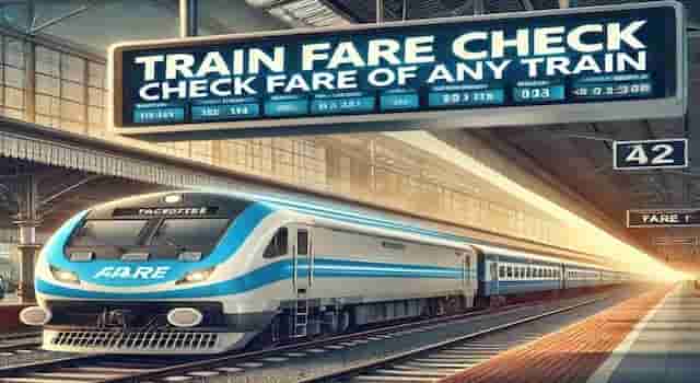 Train Fare Check - Check Fare of any Train