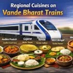 Regional Cuisines on Vande Bharat Trains